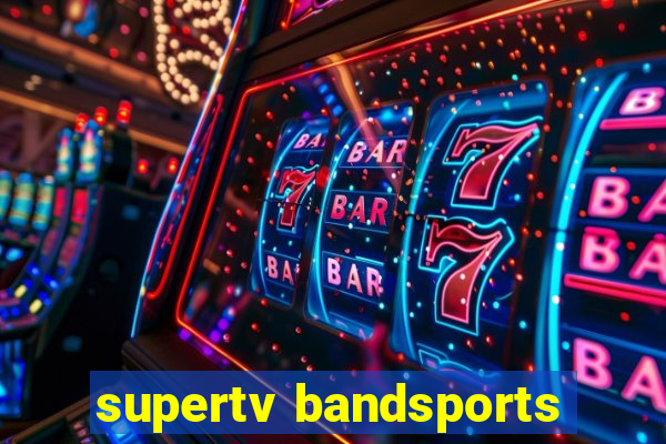 supertv bandsports